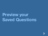 Your Saved Questions in the preview with answers mode